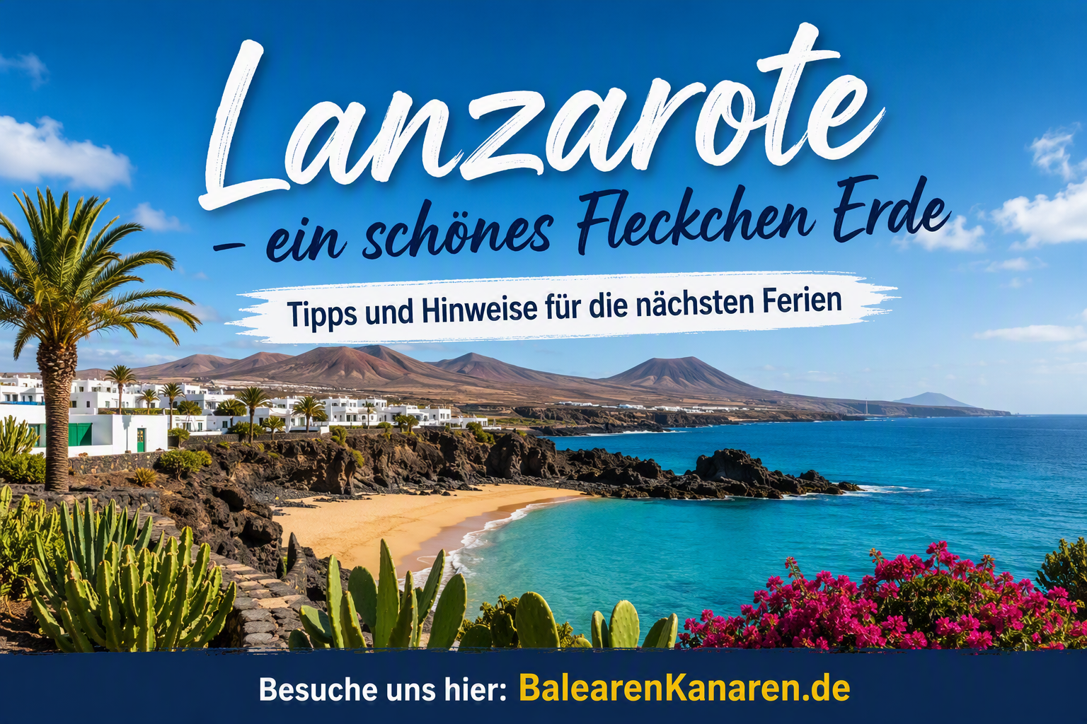 Lanzarote - ein schönes Fleckchen Erde